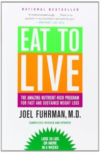 Eat to Live_The Amazing Nutrient-Rich Program for Fast and Sustained Weight Loss Revised Edition