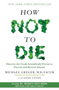 How Not to Die_Discover the Foods Scientifically Proven to Prevent and Reverse Disease